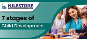 7 stages of Child Development