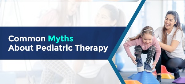 common myth about pediatric therapy